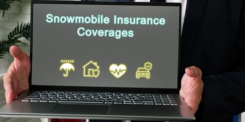 concept about Snowmobile Insurance Coverages with inscription on the piece of paper
